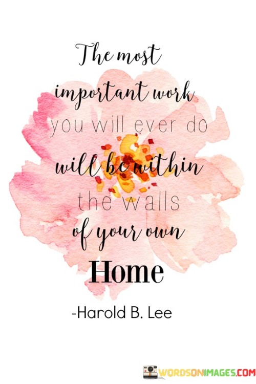 The Most Important Work You Will Ever Do Quotes