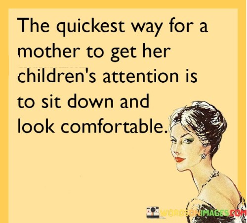 The Quickest Way For A Mother To Get Her Quotes