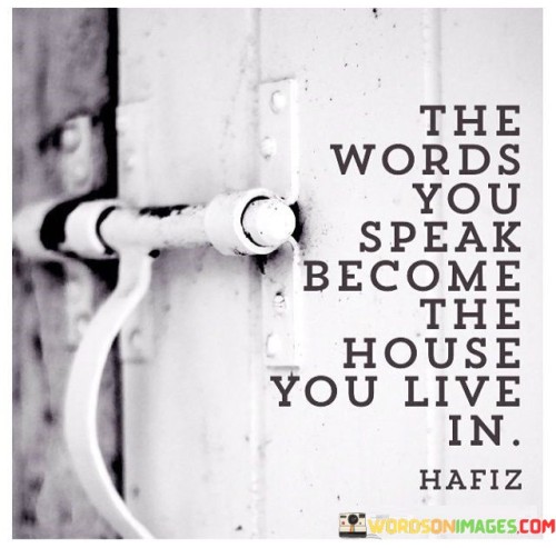 The-Words-You-Speak-Become-The-House-Quotes.jpeg