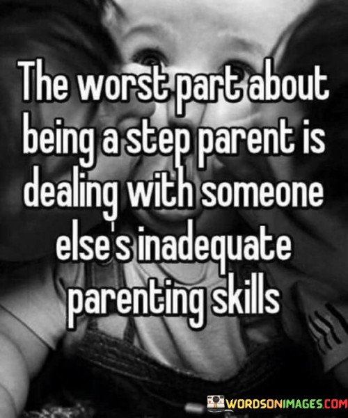 The Worst Part About Being A Step Parent Quotes