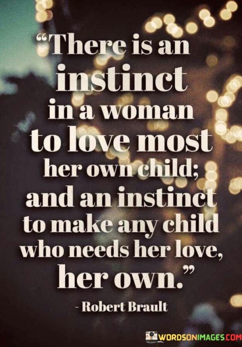 There-Is-An-Instinct-In-A-Woman-To-Love-Most-Quotes