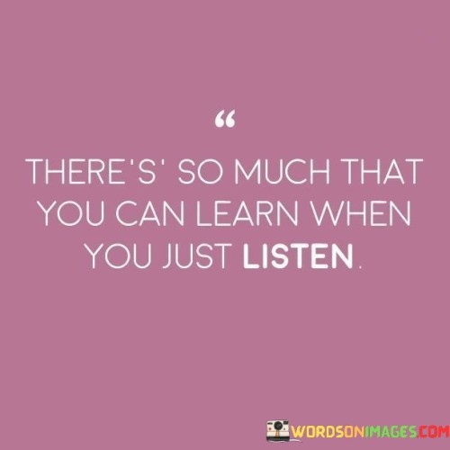 There's' So Much That You Can Learn Quotes