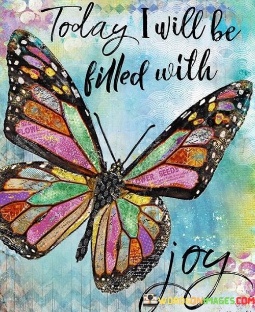 Today-I-Will-Be-Filled-With-Joy-Quotes.jpeg