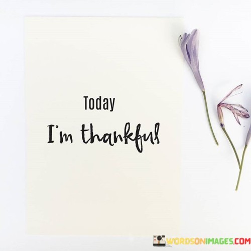 Today-Im-Thankful-Quotes.jpeg