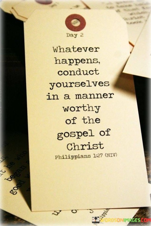 Whatever-Happens-Conduct-Yourselves-In-A-Manner-Quotes.jpeg