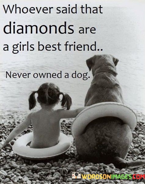 Whoever-Said-That-Diamonds-Are-A-Girls-Best-Friend-Quotes.jpeg