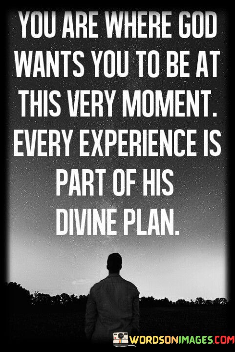 You-Are-Where-God-Wants-You-To-Be-At-This-Quotes.jpeg