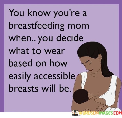 You Know You're A Breastfeeding Mom When Quotes