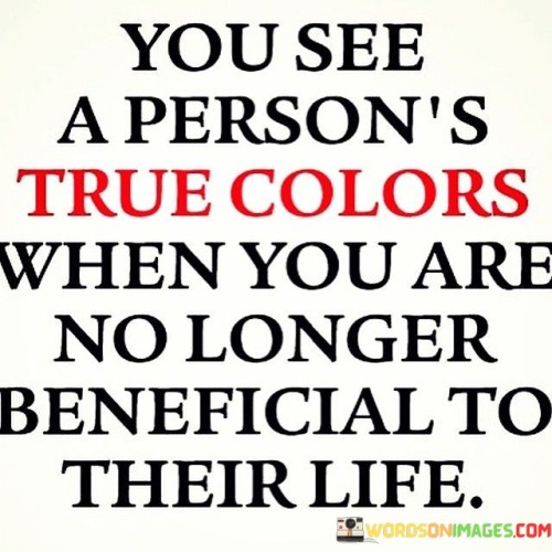 You-See-A-Persons-True-Colors-When-Quotes.jpeg