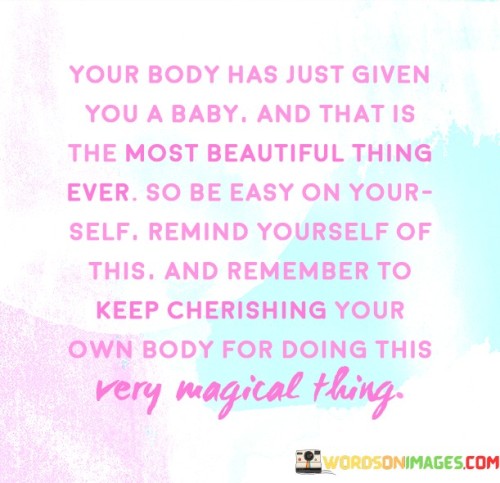 Your Body Has Just Given You A Baby Quotes