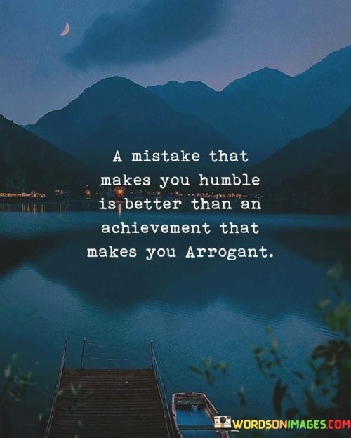 A-Mistake-That-Makes-You-Humble-Is-Better-Quotes.jpeg