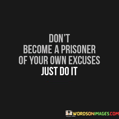 Dont-Become-A-Prisoner-Of-Your-Quotes.jpeg