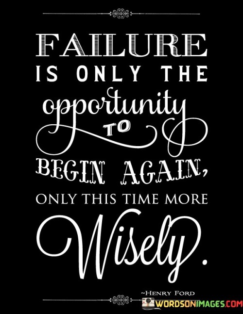 Failure-Is-Only-The-Opportunity-To-Begin-Again-Only-This-Quotes.jpeg