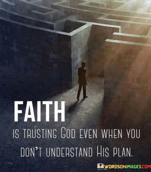 Faith Is Trusting God Even When You Quotes