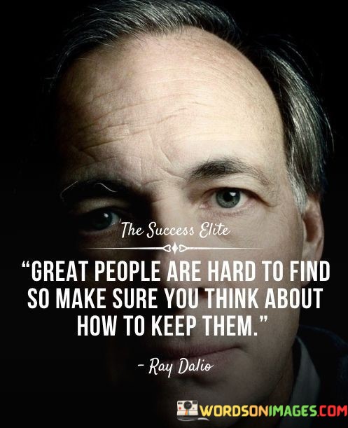 Great-People-Are-Hard-To-Find-So-Make-Sure-Quotes.jpeg