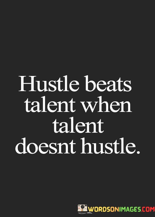 Hustle-Beats-Talent-When-Talent-Quotes.jpeg