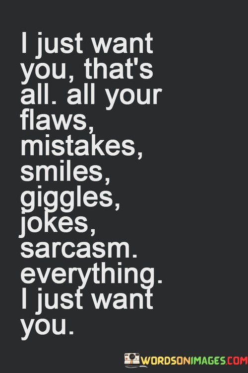 I-Just-Want-You-Thats-All-All-Your-Flaws-Mistakes-Quotes.jpeg