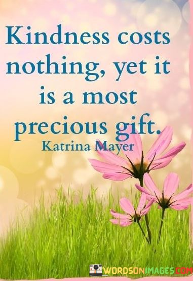 Kindness-Costs-Nothing-Yet-It-Is-A-Most-Precious-Gift-Quotes.jpeg