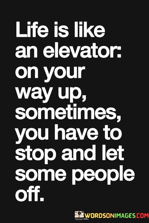 Life-Is-Like-An-Elevator-On-Your-Way-Up-Sometimes-Quotes.jpeg