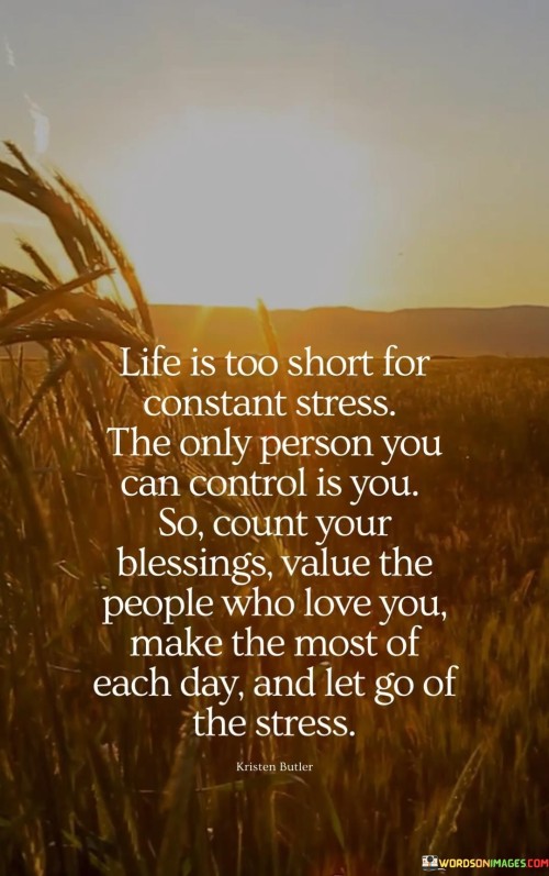 Life-Is-Too-Short-For-Constant-Stress-The-Only-Person-Quotes.jpeg
