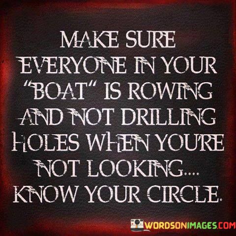 Make-Sure-Everyone-In-Your-Boat-Is-Rowing-And-Not-Quotes.jpeg