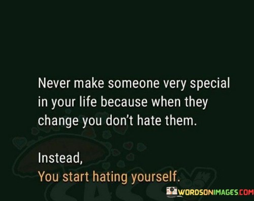 Never-Make-Someone-Very-Special-In-Your-Life-Quotes.jpeg