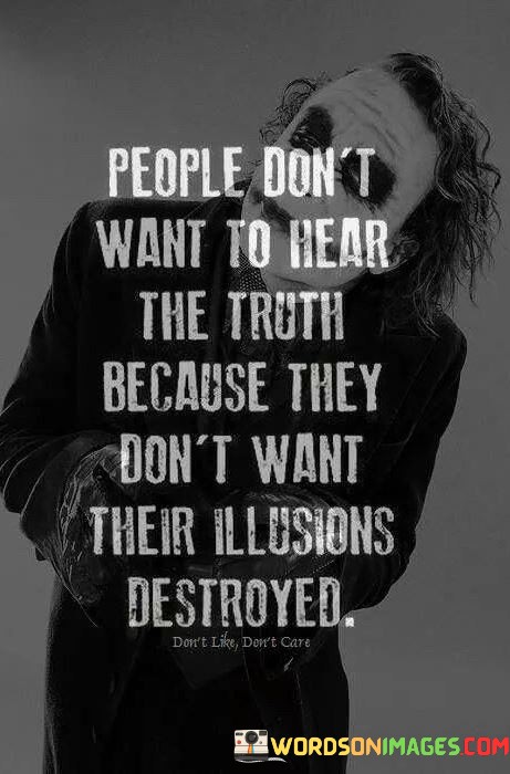 People-Dont-Want-To-Hear-The-Truth-Quotes.jpeg