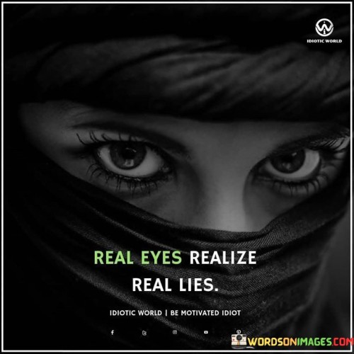 Real Eyes Realize Real Lies Quotes