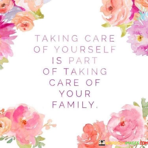 Taking Care Of Yourself Is A Part Quotes