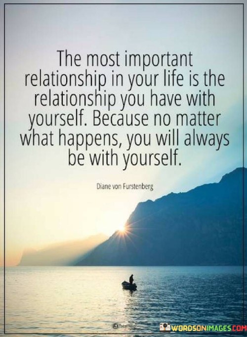 The Most Important Relationship In Your Life Quotes