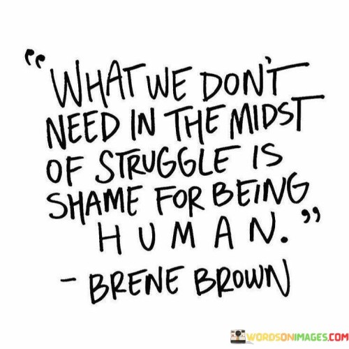 What-We-Dont-Need-In-The-Midst-Of-Struggle-Quotes.jpeg