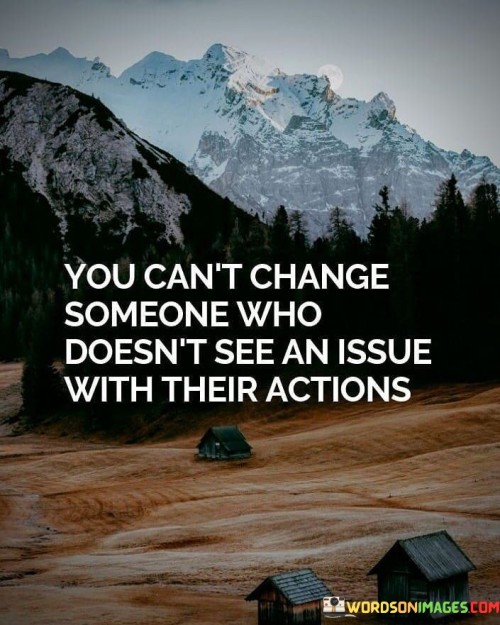 You-Cant-Change-Someone-Who-Doesnt-Quotes.jpeg