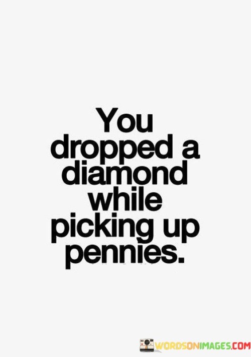 You-Dropped-A-Diamond-While-Picking-Up-Quotes.jpeg