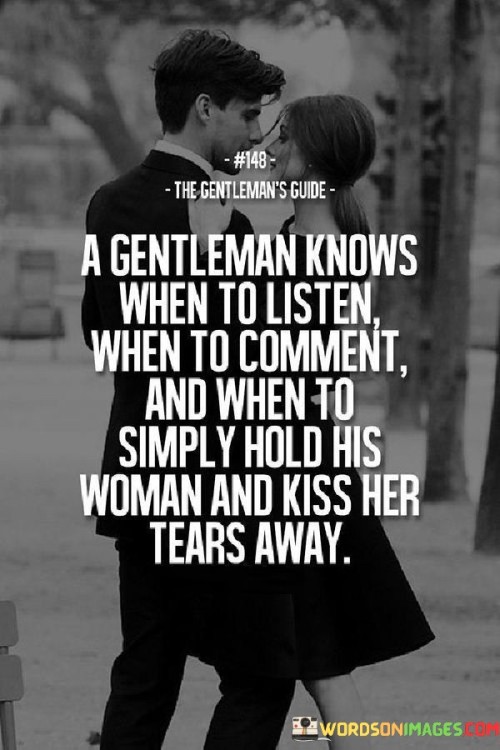 A Gentleman Knows When To Listen Quotes