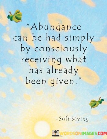 Abundance-Can-Be-Had-Simply-By-Consciously-Receiving-What-Has-Already-Been-Given-Quotes.jpeg