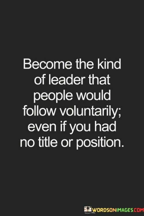 Become-The-Kind-Of-Leader-That-People-Would-Quotes.jpeg