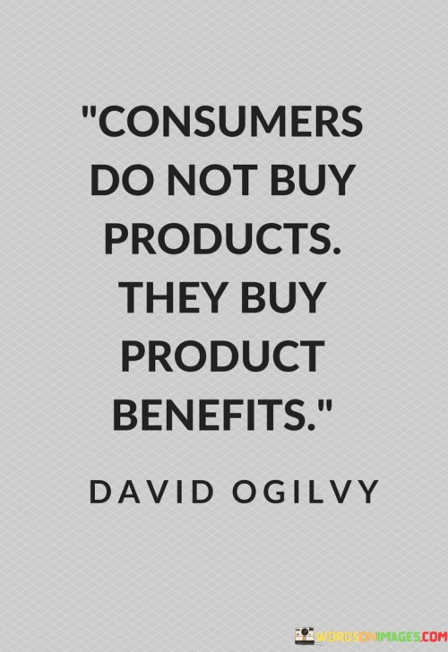 Consumers-Do-Not-Buy-Products-They-Buy-Products-Benefits-Quotes.jpeg