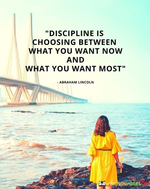 Discipline-Is-Choosing-Between-What-Quotes