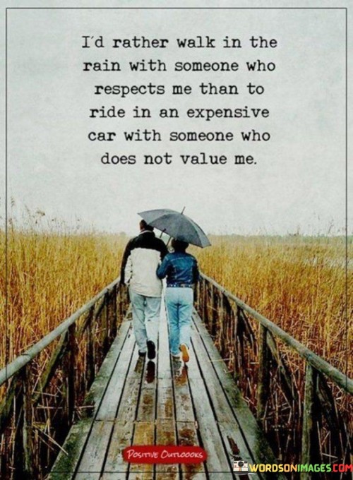 I'd Rather Walk In The Rain With Someone Who Quotes