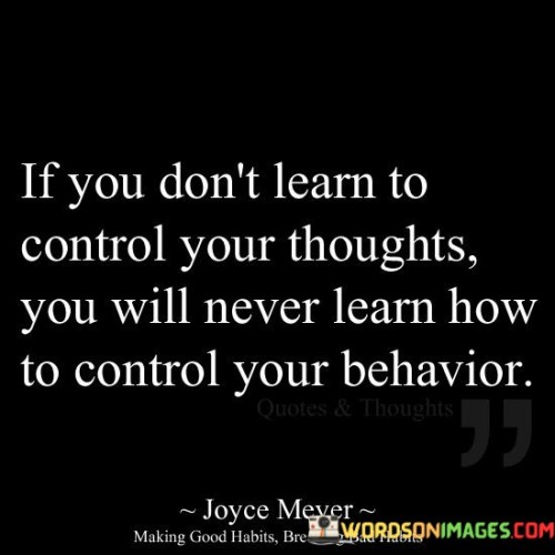 If-You-Dont-Learn-To-Control-Your-Thoughts-You-Will-Never-Learn-How-Quotes.jpeg