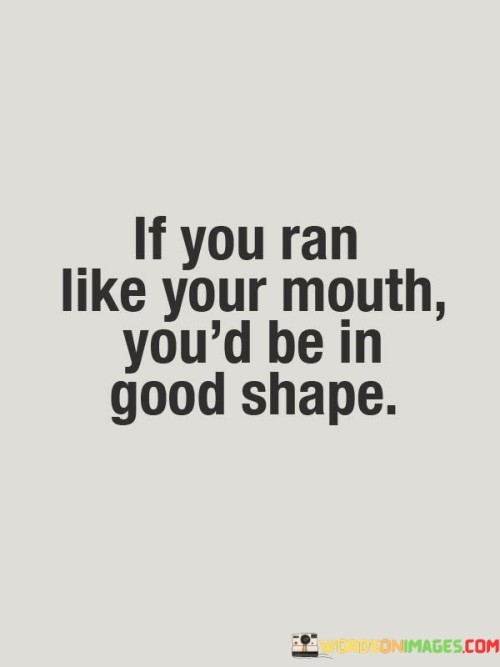 This quote highlights the disparity between intentions and actions. In the first paragraph, it implies that one's current physical state doesn't match their potential. This suggests the importance of aligning actions with desires for positive outcomes.

The second paragraph emphasizes the need for consistent effort. Running parallels taking active steps towards goals, underscoring that consistent actions lead to positive results.

In the third paragraph, the quote encourages alignment of intentions and behaviors. By translating desires into actions, individuals can achieve desired outcomes. It motivates us to bridge the gap between aspirations and actions for self-improvement. This quote underscores the value of aligning intentions and actions for positive outcomes and personal growth.