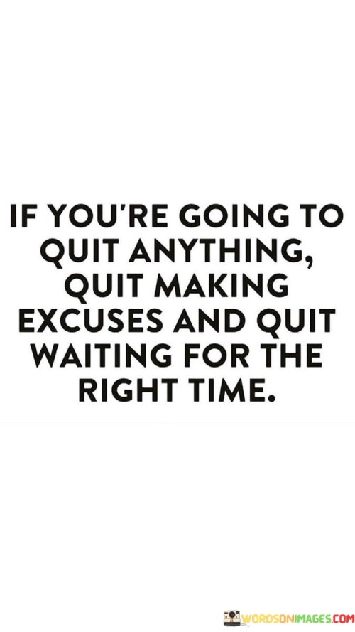 If You're Going To Quit Anything Quotes