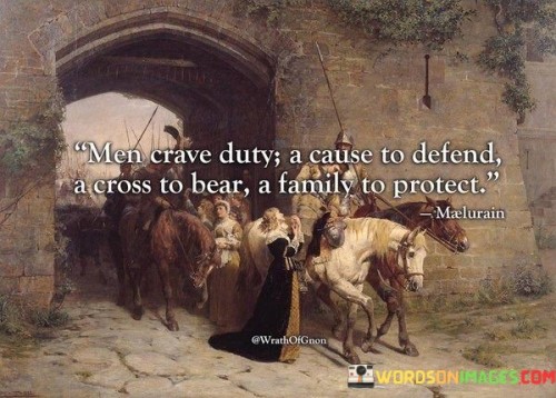 Men Crave Duty A Cause To Defend A Cross Quotes