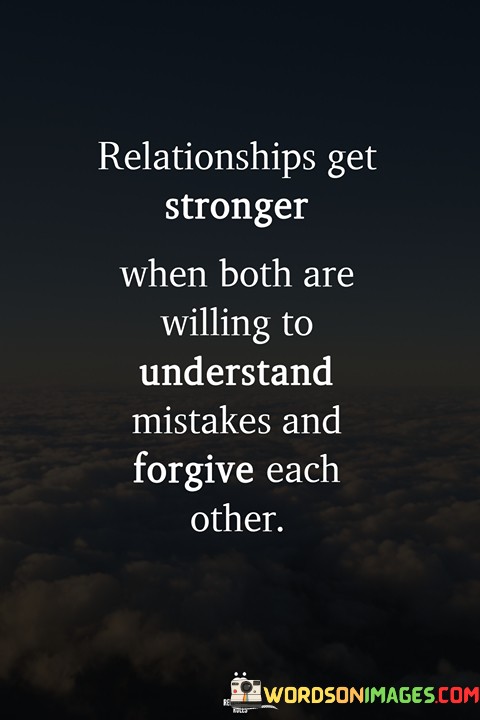 Relationships-Get-Stronger-When-Both-Are-Willing-To-Understand-Mistakes-And-Forgive-Each-Other-Quotes.jpeg