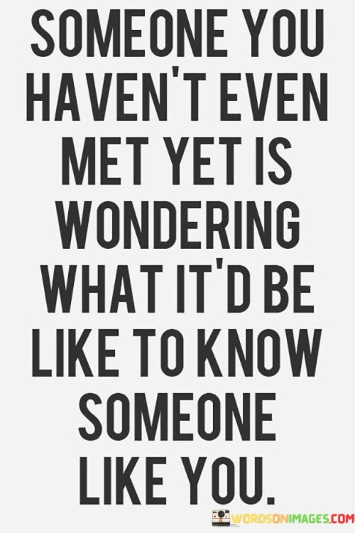 Someone You Haven't Even Met Yet Is Quotes