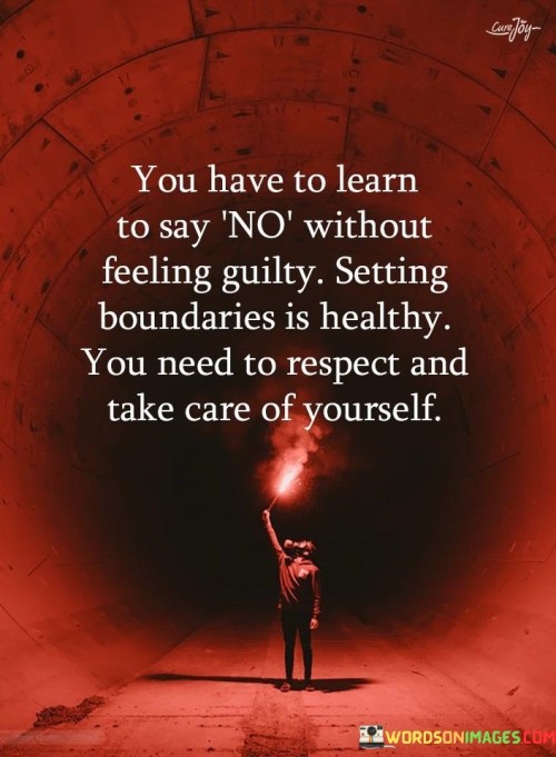 You Have To Learn To Say No Without Feeling Quotes