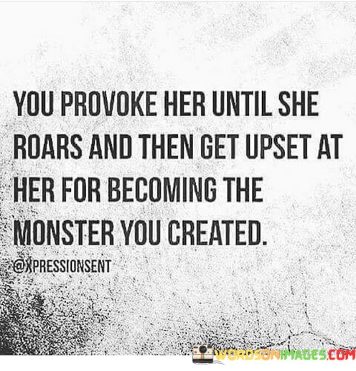 You-Provoke-Her-Until-She-Roars-And-Then-Get-Quotes.jpeg