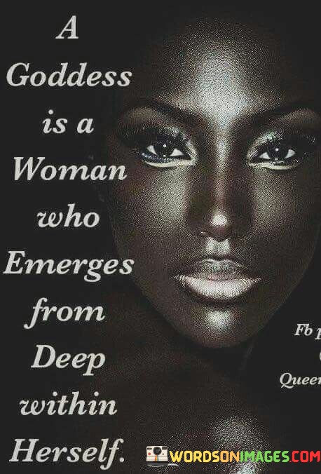 A-Godness-Is-A-Woman-Who-Emerges-From-Quotes.jpeg
