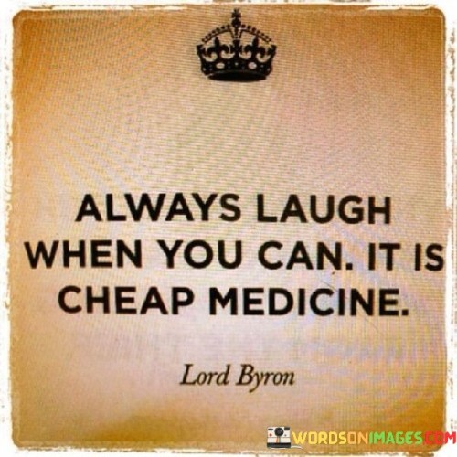Always Laugh When You Can It Is Cheap Medicine Quotes