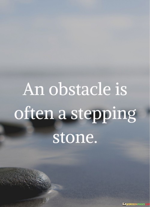An-Obstacle-Is-Often-A-Stepping-Stone-Quotes.jpeg